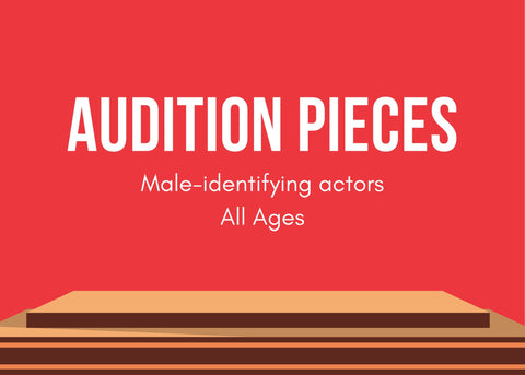 Audition Pieces - Male Identifying Characters