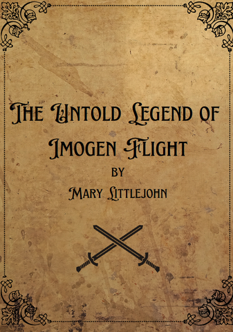 The Untold Legend Of Imogen Flight by Mary Littlejohn