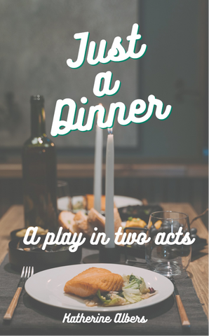 Just a Dinner by Katherine Albers