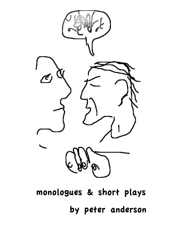 Monologues & Short Plays by Peter Anderson Canadian Play Outlet
