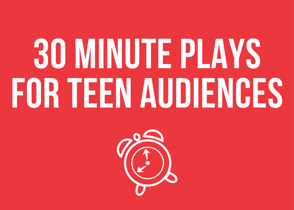 30 Minute Plays for Teen Audiences