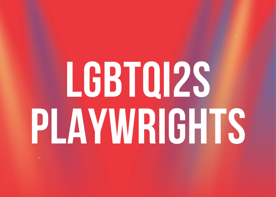 LGBTQI2S Playwrights