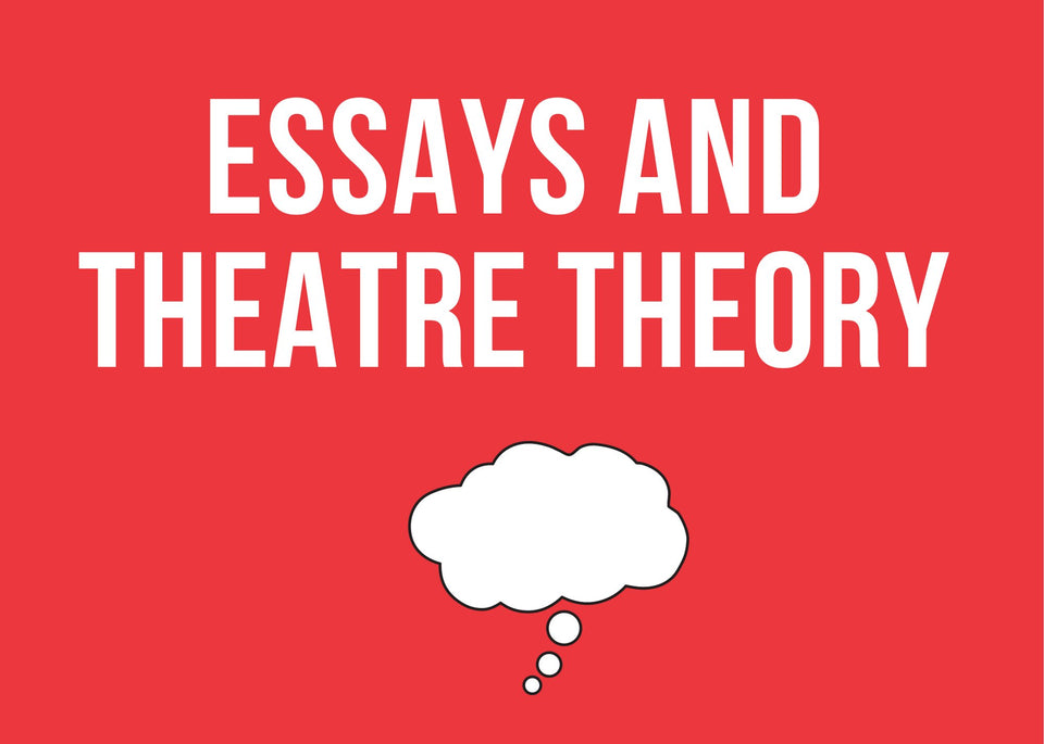 Essays and Theatre Theory