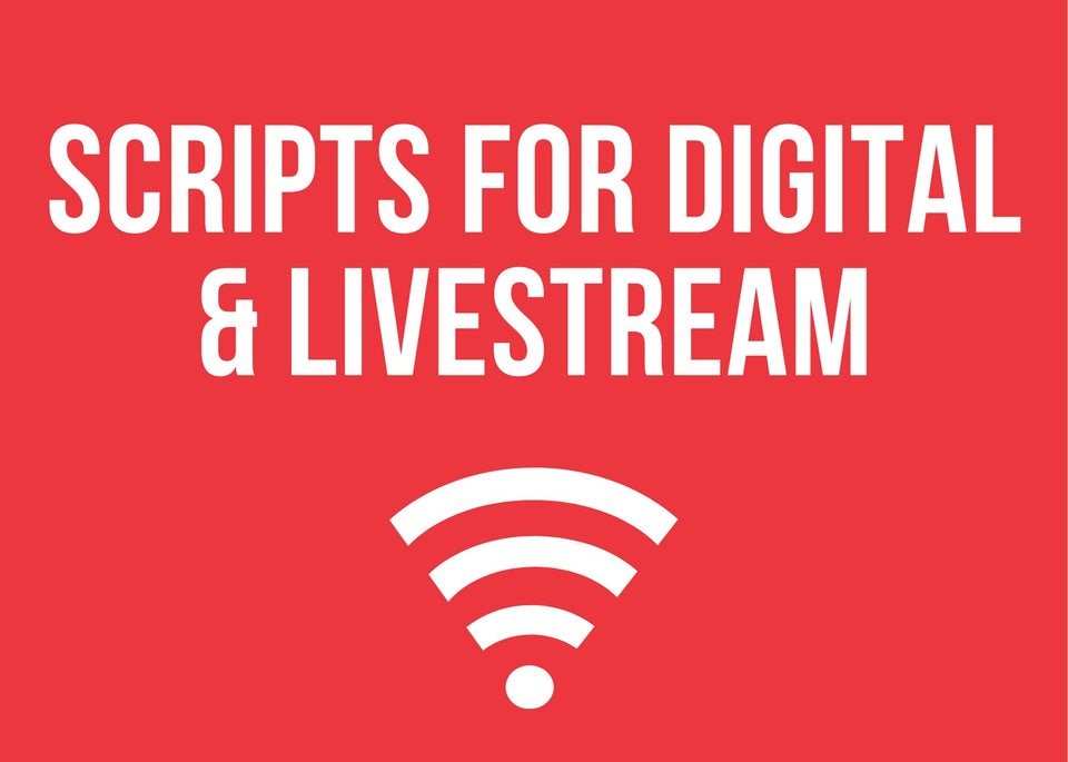 Scripts for Digital &amp; Live Stream