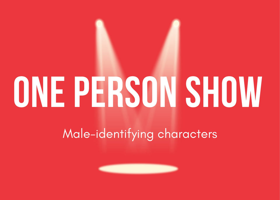 One Person Show - Male Identifying Character