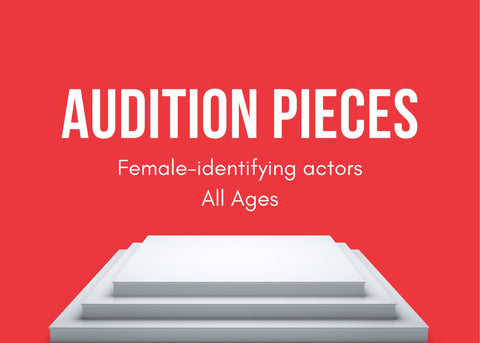 Audition Pieces - Female Identifying Characters