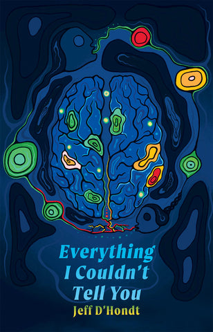 Everything I Couldn't Tell You by Jeff D'Hondt