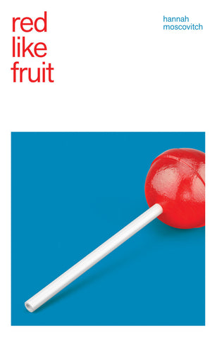 Red Like Fruit by Hannah Moscovitch