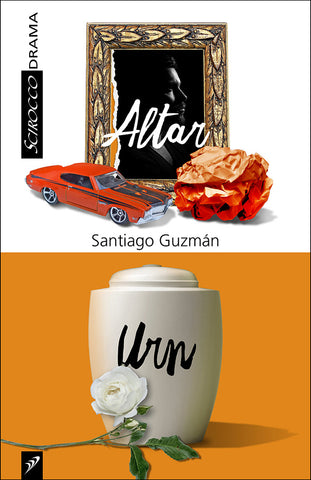 Altar and Urn: Two Plays by Santiago Guzmán