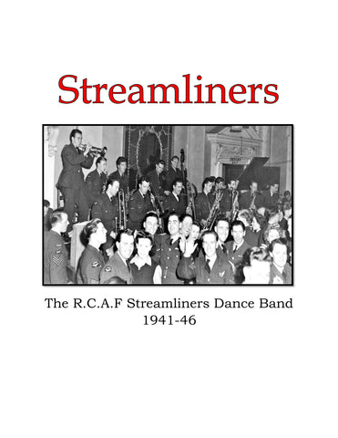 Streamliners (The R.C.A.F. Streamliners Dance Band 1941-46) by Andy Sparling and James White