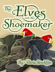 The Elves and the Shoemaker by Chris Stockton