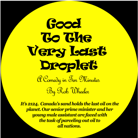 Good To The Very Last Droplet by Robert J. Wheeler