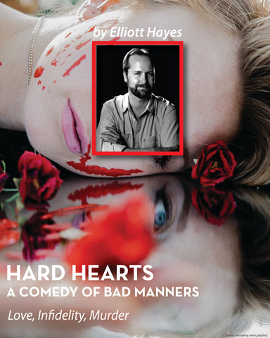 Hard Hearts: A Comedy of Bad Manners by Elliott Hayes