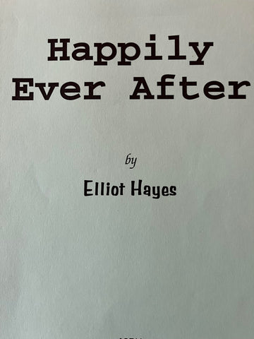 Happily Ever After: A Conjugal Comedy by Elliott Hayes