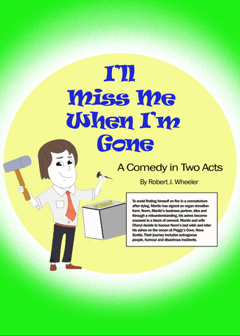 I'll Miss Me When I'm Gone by Robert J. Wheeler