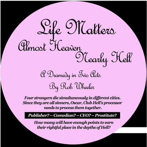 Life Matters - Almost Heaven, Nearly Hell by Robert J. Wheeler
