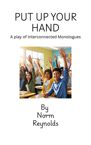 Put Up Your Hand - Interconnected Monologues