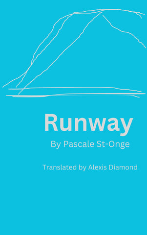 Runway by Pascale St-Onge, translated by Alexis Diamond