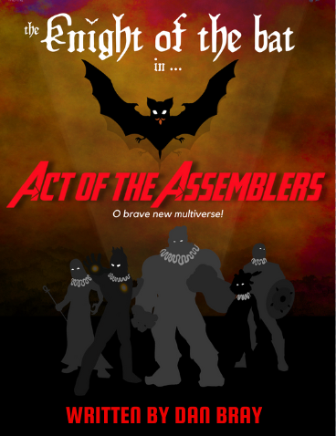 Knight of the Bat 2: the Act of Assemblers by Dan Bray