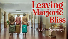 Leaving Marjorie Bliss by John Spurway