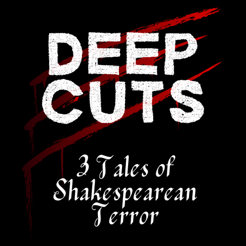 Deep Cuts: 3 Tales of Shakespearean Terror by Dan Bray