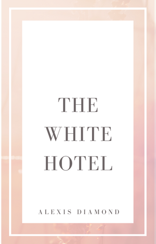 The White Hotel by Alexis Diamond