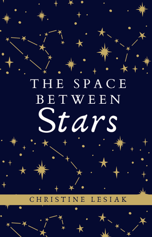 The Space Between Stars by Christine Lesiak