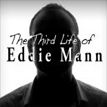 The Third Life of Eddie Mann by John Spurway