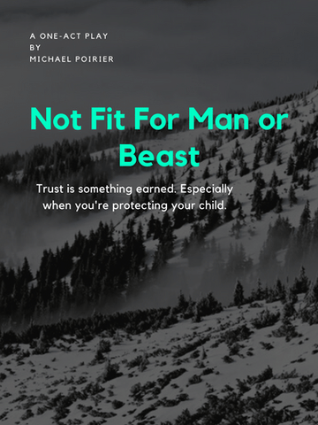 Not Fit For Man or Beast by Michael L. Poirier