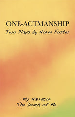 One-Actmanship: Two Plays by Norm Foster