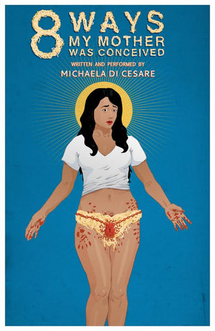 8 Ways My Mother Was Conceived by Michaela Di Cesare