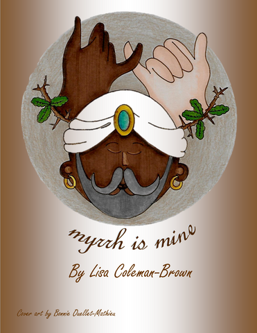 Myrrh is Mine by Lisa Coleman-Brown