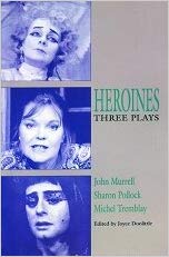 Heroines: Three Plays edited by Joyce Doolittle