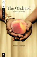 The Orchard (After Chekhov) by Sarena Parmar