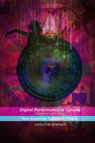 Digital Performance in Canada edited by David Owen