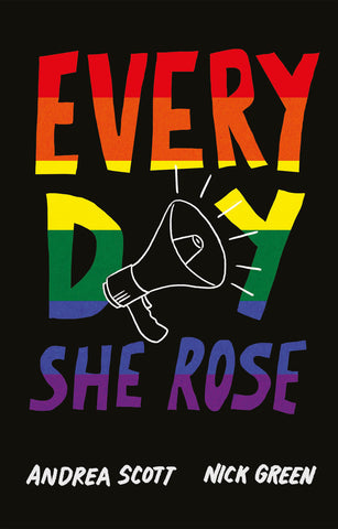 Every Day She Rose by Andrea Scott & Nick Green