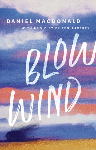 Blow Wind by Daniel Macdonald