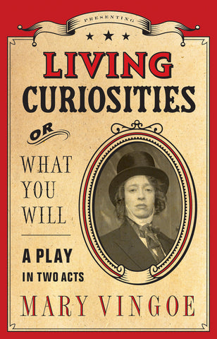 Living Curiosities or What You Will by Mary Vingoe