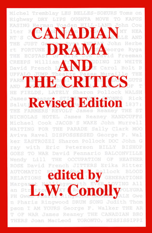 Canadian Drama and the Critics (Revised Edition) edited by L.W. Conolly
