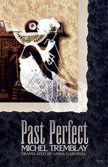 Past Perfect by Michel Tremblay