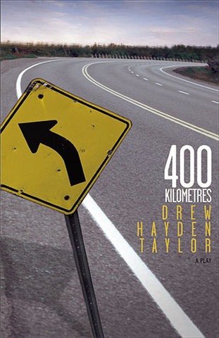 400 Kilometres by Drew Hayden Taylor