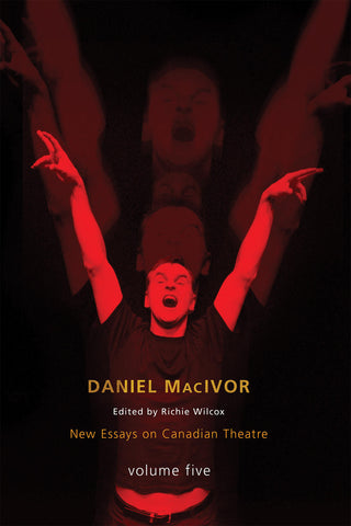 Daniel MacIvor edited by Richie Wilcox
