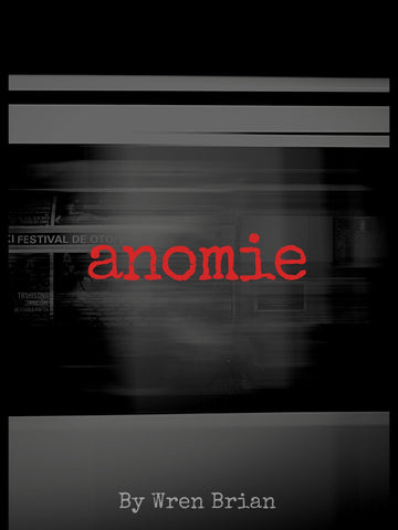 Anomie by Wren Brian