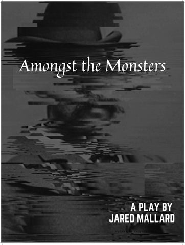 Amongst the Monsters by Jared Mallard