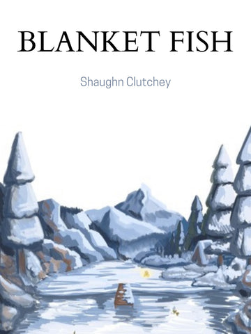 BLANKET FISH by Shaughn Clutchey