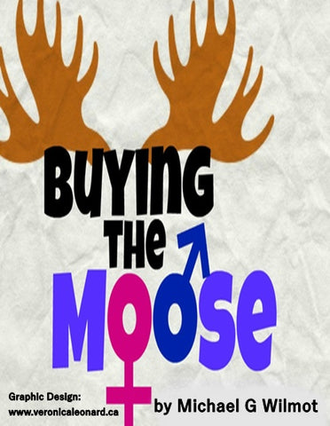Buying the Moose by Michael G. Wilmot