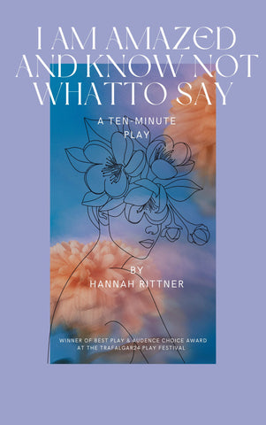 I am amazed and know not what to say by Hannah Rittner
