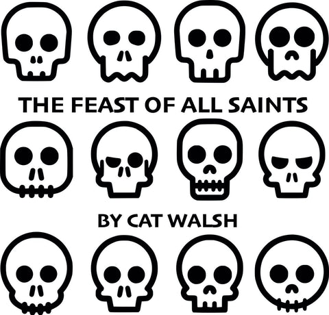 The Feast of All Saints by Cat Walsh