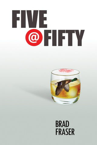 Five @ Fifty by Brad Fraser