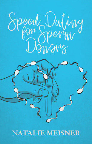 Speed Dating for Sperm Donors by Natalie Meisner